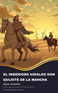 El ingenioso hidalgo Don Quijote de la Mancha - Miguel Cervantes - kostenlos E-Book