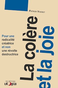La colère et la joie - Patrick Viveret - E-Book