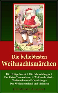 Die beliebtesten Weihnachtsmärchen (Illustrierte Ausgabe) - Hans Christian Andersen - E-Book