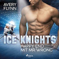 Ice Knights - Happy End mit Mr Wrong - Avery Flynn - Hörbuch