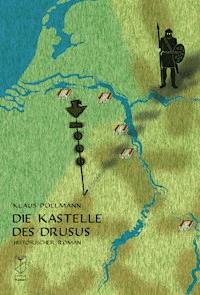 Die Kastelle des Drusus - Klaus Pollmann - E-Book