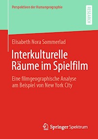 Interkulturelle Räume im Spielfilm - Elisabeth Nora Sommerlad - E-Book