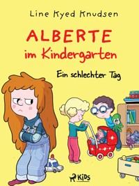 Alberte im Kindergarten (1) - Ein schlechter Tag - Line Kyed Knudsen - E-Book