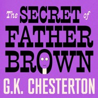 The Secret Of Father Brown - G.K. Chesterton - Hörbuch