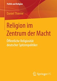 Religion im Zentrum der Macht - Daniel Thieme - E-Book