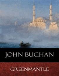 Greenmantle - John Buchan - E-Book