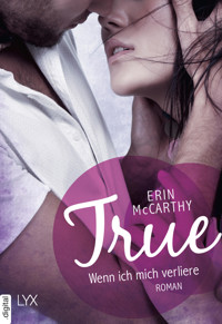 True - Wenn ich mich verliere - Erin McCarthy - E-Book