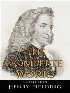 Henry Fielding: The Complete Works - Henry Fielding - E-Book