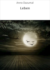 Leben - Anno Dazumal - E-Book