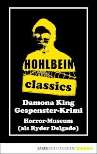 Hohlbein Classics - Horror-Museum - Wolfgang Hohlbein - E-Book