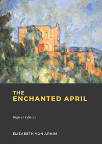 The Enchanted April - Elizabeth von Arnim - E-Book