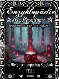 Enzyklopädie des Hexentums - Die Welt der magischen Symbole TEIL II - Band 11 - Frater LYSIR - E-Book