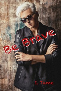 Be Brave - I. Tame - E-Book