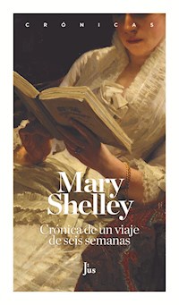 Crónica de un viaje de seis semanas - Mary Wollstonecraft Shelley - E-Book