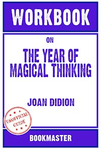 Workbook on The Year of Magical Thinking by Joan Didion | Discussions Made Easy - BookMaster - E-Book