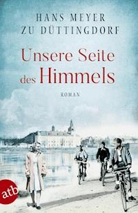 Unsere Seite des Himmels - Hans  Meyer zu Düttingdorf - E-Book