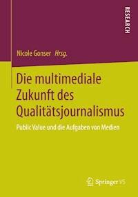 Die multimediale Zukunft des Qualitätsjournalismus -  - E-Book