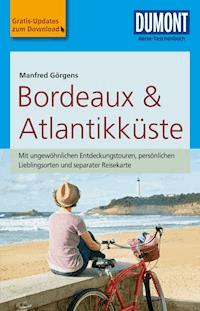 DuMont Reise-Taschenbuch Reiseführer Bordeaux & Atlantikküste - Manfred Görgens - E-Book