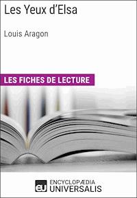 Les Yeux d'Elsa de Louis Aragon - Encyclopaedia Universalis - E-Book