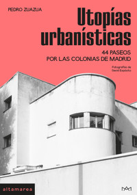 Utopías urbanísticas - Pedro Zuazua - E-Book