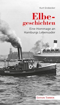 Elbegeschichten - Kurt Grobecker - E-Book