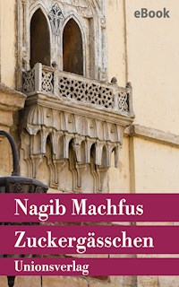 Zuckergässchen - Nagib Machfus - E-Book
