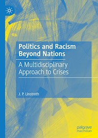 Politics and Racism Beyond Nations - J. P. Linstroth - E-Book