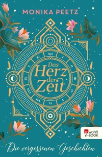 Das Herz der Zeit: Die vergessenen Geschichten - Monika Peetz - E-Book