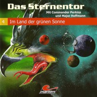 Das Sternentor - Mit Commander Perkins und Major Hoffmann, Folge 4: Im Land der grünen Sonne -  H. G. Francis - Hörbuch