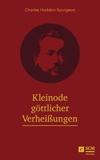 Kleinode göttlicher Verheißungen - Charles Haddon Spurgeon - E-Book