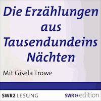 Die Erzählungen aus Tausendundeins Nächten - Gisela Trowe - Hörbuch
