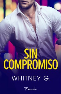 Sin compromiso - Whitney G. - E-Book