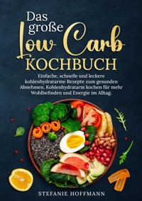 Das große Low Carb Kochbuch - Stefanie Hoffmann - E-Book