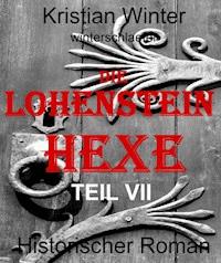 Die Lohensteinhexe, Teil VII - Kristian Winter - E-Book