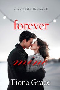 Forever Mine (Always Ashville—Book 4) - Fiona Grace - E-Book
