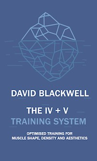 The IV + V Training System - David Blackwell - E-Book
