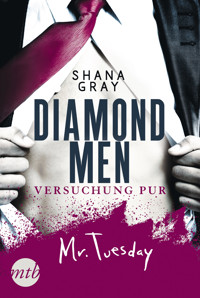 Diamond Men - Versuchung pur! Mr. Tuesday - Shana Gray - E-Book
