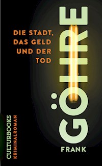 Die Stadt, das Geld und der Tod - Frank Göhre - E-Book