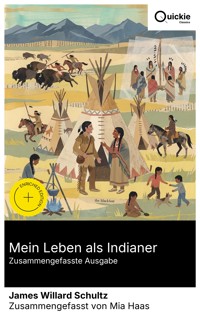 Mein Leben als Indianer (Zusammengefasste Ausgabe) - James Willard Schultz - E-Book