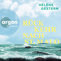 Rückkehr nach St. Malo (Ungekürzte Lesung) - Hélène Gestern - Hörbuch