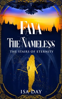 Faya the Nameless - The Stairs of Eternity - Volume 1 (Novella) - Isa Day - E-Book