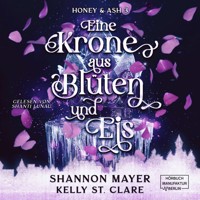Eine Krone aus Blüten und Eis - Honey & Ash, Band 3 (ungekürzt) - Shannon Mayer - Hörbuch