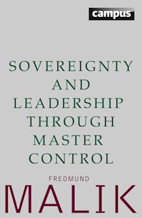 Sovereignty and Leadership through Master Control - Fredmund Malik - E-Book