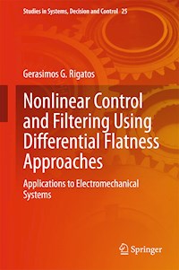 Nonlinear Control and Filtering Using Differential Flatness Approaches - Gerasimos G. Rigatos - E-Book