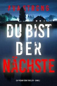 Du bist der Nächste (Ein Megan-York-Thriller – Band 2) - Ava Strong - E-Book