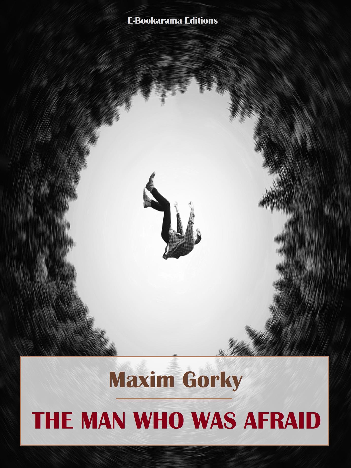 The Man Who Was Afraid - MAXIM GORKY - E-Book