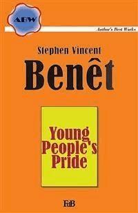 Young People's Pride - Stephen Vincent Benét - E-Book