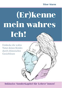 (Er)kenne mein wahres Ich! - Tibor Sturm - E-Book