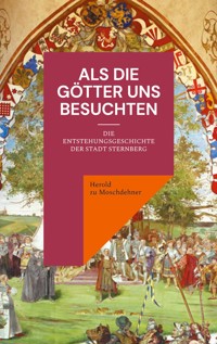 Als die Götter uns besuchten - Herold zu Moschdehner - E-Book