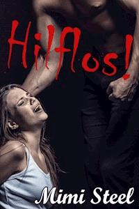 Hilflos! - Mimi Steel - E-Book